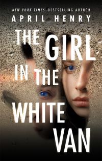 Book Cover for The Girl in the White Van by April Henry