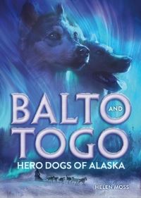 Book Cover for Balto and Togo by Helen Moss