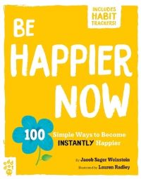 Book Cover for Be Happier Now by Jacob Sager Weinstein