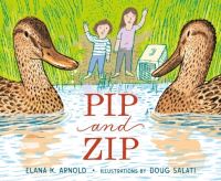 Book Cover for Pip and Zip by Elana K Arnold