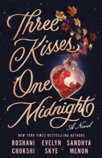 Book Cover for Three Kisses, One Midnight by Roshani Chokshi, Sandhya Menon, Evelyn Skye