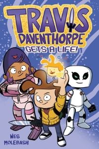 Book Cover for Travis Daventhorpe Gets a Life! by Wes Molebash