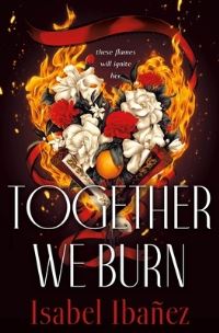Book Cover for Together We Burn by Isabel Ibañez