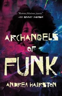 Book Cover for Archangels of Funk by Andrea Hairston