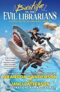 Book Cover for Bastille Vs. The Evil Librarians by Brandon Sanderson, Janci Patterson
