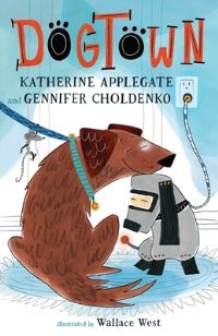Book Cover for Dogtown by Katherine Applegate, Gennifer Choldenko