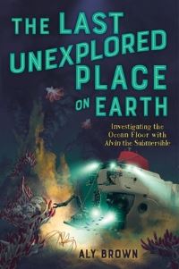 Book Cover for The Last Unexplored Place on Earth by Aly Brown