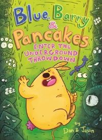 Book Cover for Blue, Barry & Pancakes. Enter the Underground Throwdown by Dan Abdo, Jason