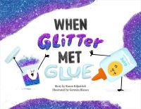 Book Cover for When Glitter Met Glue by Karen Kilpatrick