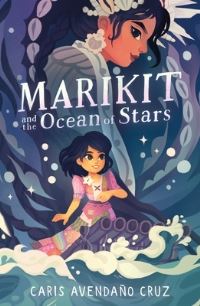 Book Cover for Marikit and the Ocean of Stars by Caris Avendaño Cruz