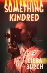 Book Cover for Something Kindred by Ciera Burch