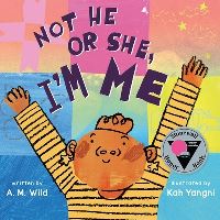 Book Cover for Not He or She, I'm Me by A M Wild