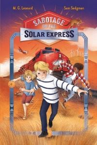 Book Cover for Sabotage on the Solar Express by M. G. Leonard, Sam Sedgman