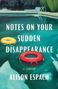 Book Cover for Notes on Your Sudden Disappearance by Alison Espach