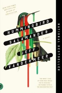 Book Cover for Hummingbird Salamander by Jeff VanderMeer