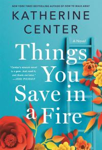 Book Cover for Things You Save in a Fire by Katherine Center