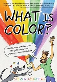 Book Cover for What Is Color? by Steven Weinberg