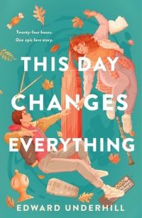 Book Cover for This Day Changes Everything by Edward Underhill