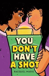 Book Cover for You Don't Have a Shot by Racquel Marie
