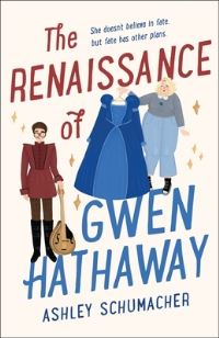 Book Cover for The Renaissance of Gwen Hathaway by Ashley Schumacher