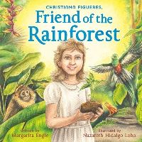 Book Cover for Christiana Figueres, Friend of the Rainforest by Margarita Engle