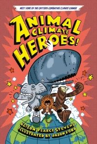 Book Cover for Animal Climate Heroes! by Alison Pearce Stevens