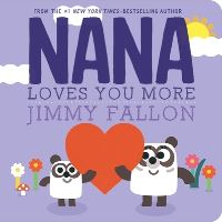 Book Cover for Nana Loves You More by Jimmy Fallon