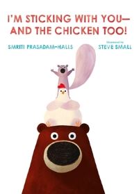 Book Cover for I'm Sticking With You-- And the Chicken Too! by Smriti PrasadamHalls, Smriti PrasadamHalls