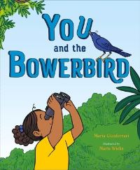 Book Cover for You and the Bowerbird by Maria Gianferrari