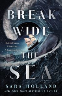 Book Cover for Break Wide the Sea by Sara Holland