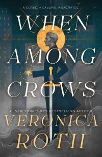 Book Cover for When Among Crows by Veronica Roth