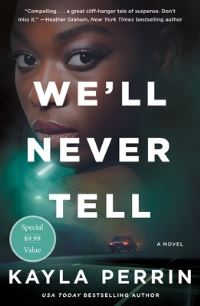 Book Cover for We'll Never Tell by Kayla Perrin