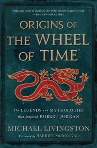 Book Cover for Origins of The Wheel of Time by Michael Livingston