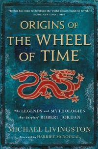 Book Cover for Origins of the Wheel of Time by Michael Livingston