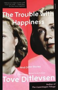 Book Cover for The Trouble With Happiness by Tove Ditlevsen