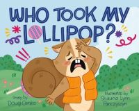 Book Cover for Who Took My Lollipop? by Doug Cenko