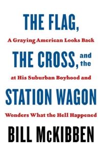 Book Cover for The Flag, the Cross and the Station Wagon by Bill McKibben