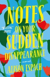 Book Cover for Notes on Your Sudden Disappearance by Alison Espach