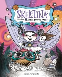 Book Cover for Skeletina and the Greedy Tooth Fairy by Susie Jaramillo