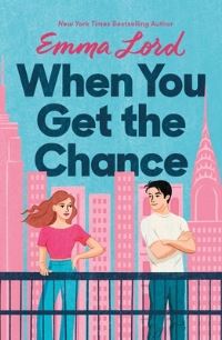 Book Cover for When You Get the Chance by Emma Lord