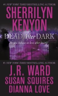 Book Cover for Dead After Dark by Sherrilyn Kenyon, J R Ward, Susan Squires, Dianna Love