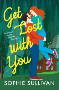 Book Cover for Get Lost With You by Sophie Sullivan