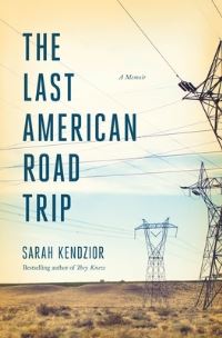 Book Cover for The Last American Road Trip by Sarah Kendzior