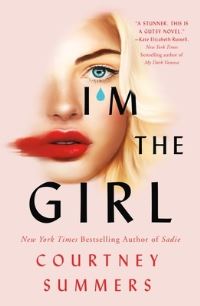 Book Cover for I'm the Girl by Courtney Summers