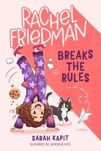 Book Cover for Rachel Friedman Breaks the Rules by Sarah Kapit
