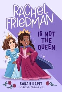 Book Cover for Rachel Friedman Is Not the Queen by Sarah Kapit