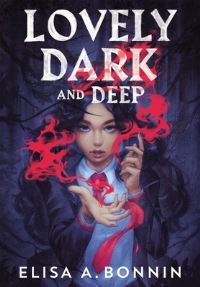 Book Cover for Lovely Dark and Deep by Elisa A Bonnin