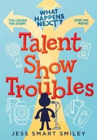 Book Cover for Talent Show Troubles by Jess Smart Smiley