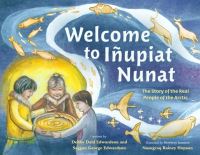 Book Cover for Welcome to Iñupiat Nunat by Debby Dahl Edwardson, George Saggan Edwardson