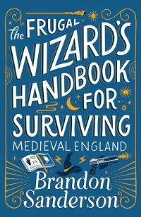 Book Cover for The Frugal Wizard's Handbook for Surviving Medieval England by Brandon Sanderson